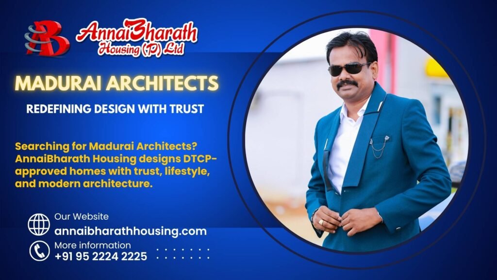 Madurai Architects – AnnaiBharath Housing designs DTCP-approved homes blending trust, lifestyle, and modern architecture for families in Madurai.