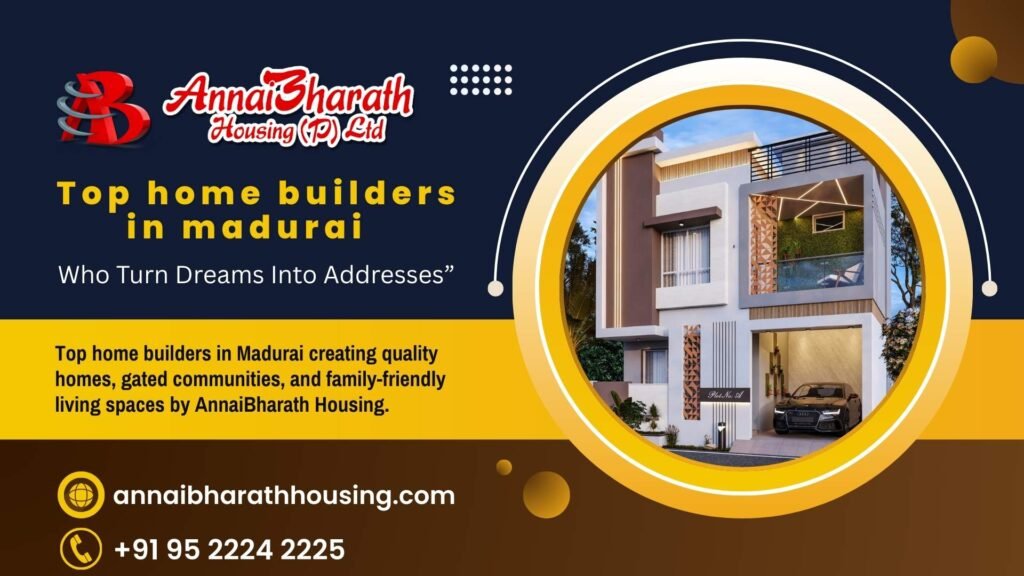 Poster showing AnnaiBharath Housing as top home builders in Madurai with a modern house design, website link, and contact number.