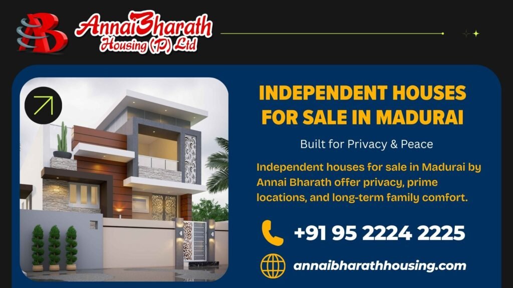 Independent houses for sale in Madurai by Annai Bharath offer privacy, prime locations, and long-term family comfort.