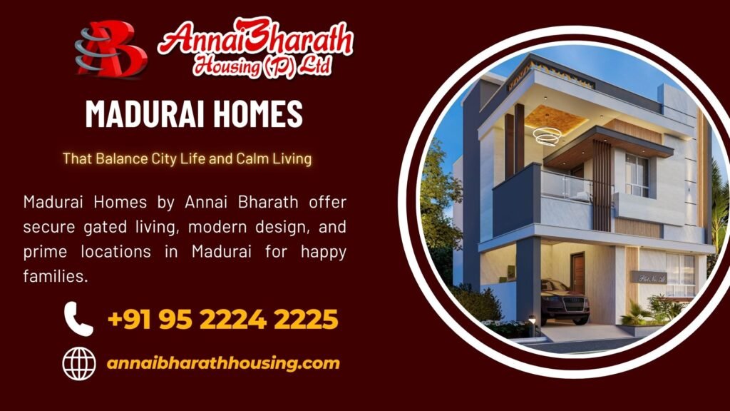 Madurai Homes That Balance City Life and Calm Living