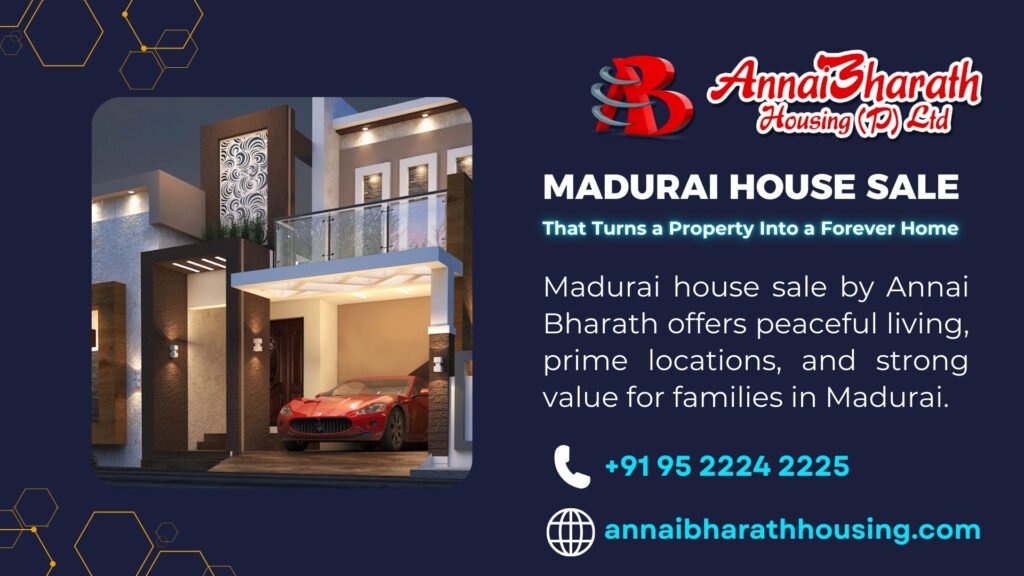 Madurai House Sale That Turns a Property Into a Forever Home