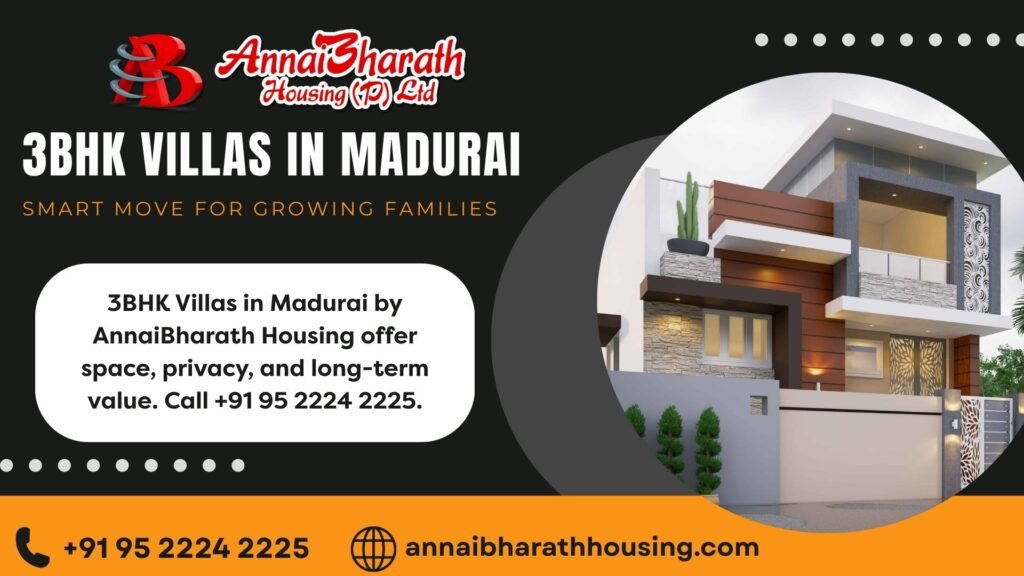 3BHK Villas in Madurai by AnnaiBharath Housing offer space, privacy, and long-term value. Call +91 95 2224 2225.