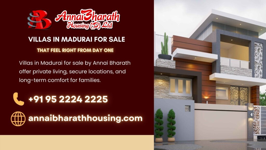 Villas in Madurai for sale by Annai Bharath offer private living, secure locations, and long-term comfort for families.
