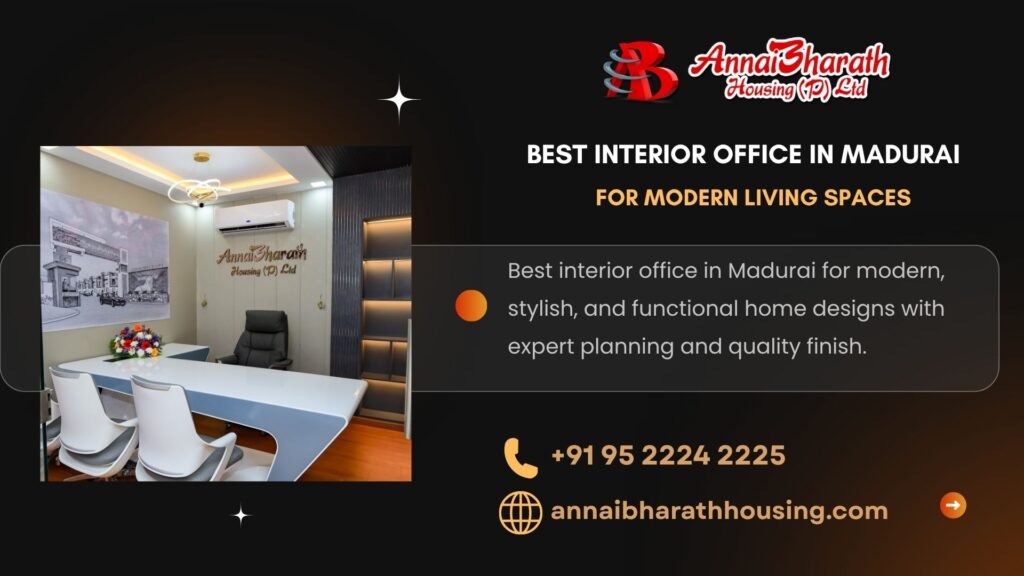 Best interior office in Madurai for modern, stylish, and functional home designs with expert planning and quality finish.