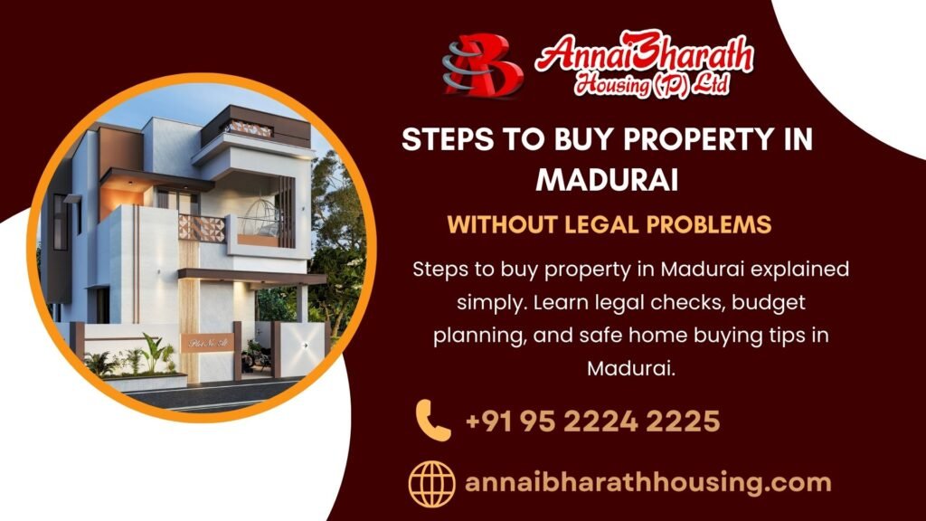 Steps to buy property in Madurai explained simply. Learn legal checks, budget planning, and safe home buying tips in Madurai.